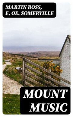 Mount Music (eBook, ePUB) - Ross, Martin; Somerville, E. Oe.