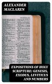 Expositions of Holy Scripture: Genesis, Exodus, Leviticus and Numbers (eBook, ePUB)
