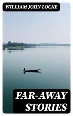 Far-away Stories (eBook, ePUB) - Locke, William John