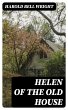 Helen of the Old House (eBook, ePUB) - Bild 1