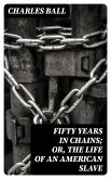 Fifty Years in Chains; or, the Life of an American Slave (eBook, ePUB)