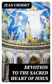 Devotion to the Sacred Heart of Jesus (eBook, ePUB)