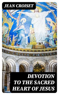 Devotion to the Sacred Heart of Jesus (eBook, ePUB) - Croiset, Jean