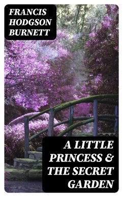 A Little Princess & The Secret Garden (eBook, ePUB) - Burnett, Francis Hodgson