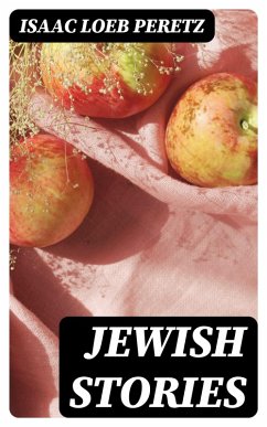 Jewish Stories (eBook, ePUB) - Peretz, Isaac Loeb