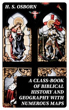 Cover A Class-Book of Biblical History and Geography with numerous maps (eBook, ePUB)