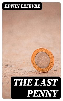 The Last Penny (eBook, ePUB) - Lefevre, Edwin
