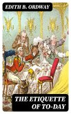 The Etiquette of To-day (eBook, ePUB)