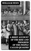 A Brief Account of the Rise and Progress of the People Called Quakers (eBook, ePUB)