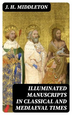 Cover Illuminated Manuscripts in Classical and Mediaeval Times (eBook, ePUB)