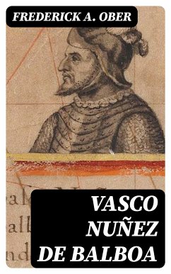 Vasco Nuñez de Balboa (eBook, ePUB) - Ober, Frederick A.