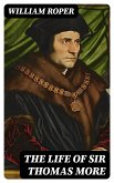 The Life of Sir Thomas More (eBook, ePUB)