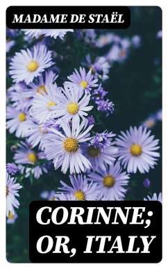 Corinne; or, Italy (eBook, ePUB) - Staël, Madame De