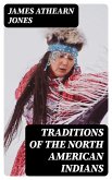 Traditions of the North American Indians (eBook, ePUB)