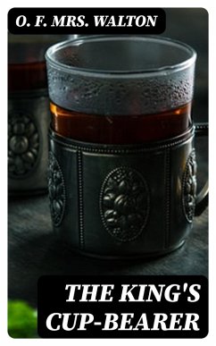 Cover The King's Cup-Bearer (eBook, ePUB)