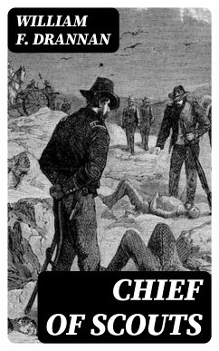 Chief of Scouts (eBook, ePUB) - Drannan, William F.