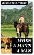 When A Man's A Man (eBook, ePUB) - Bild 1