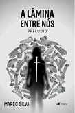 A Lâmina Entre Nós (eBook, ePUB)