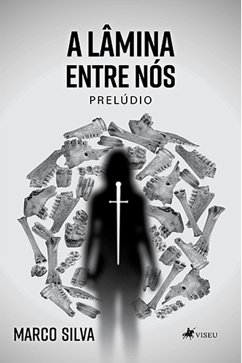 A Lâmina Entre Nós (eBook, ePUB) - Silva, Marco