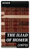 The Iliad of Homer (1873) (eBook, ePUB)