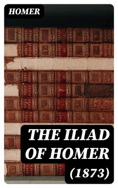 The Iliad of Homer (1873) (eBook, ePUB) - Homer