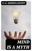 Mind is a Myth (eBook, ePUB)