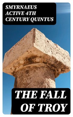 The Fall of Troy (eBook, ePUB) - Quintus, Smyrnaeus