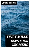 Vingt mille Lieues Sous Les Mers (eBook, ePUB)