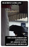 The Extraordinary Adventures of Arsene Lupin, Gentleman-Burglar (eBook, ePUB)