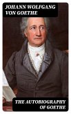 The Autobiography of Goethe (eBook, ePUB)