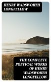 The Complete Poetical Works of Henry Wadsworth Longfellow (eBook, ePUB)