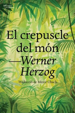 El crepuscle del món (eBook, ePUB) - Herzog, Werner