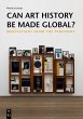 Can Art History be Made Global? - Bild 1