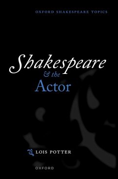 Shakespeare and the Actor (eBook, PDF) - Potter, Lois