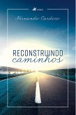 Reconstruindo caminhos (eBook, ePUB)