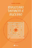 Insucesso também é sucesso (eBook, ePUB)