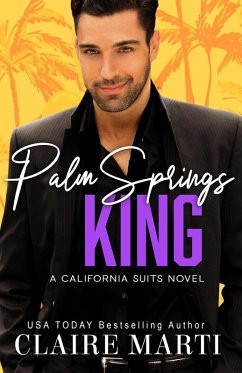 Palm Springs King (California Suits, #5) (eBook, ePUB) - Marti, Claire