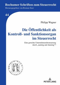 Die Öffentlichkeit als Kontroll- und Sanktionsorgan im Steuerrecht - Wagner, Philipp