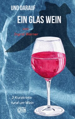 Und darauf ein Glas Wein - Werner, Ingrid
