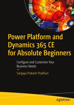 Power Platform and Dynamics 365 CE for Absolute Beginners - Prakash Pradhan, Sanjaya