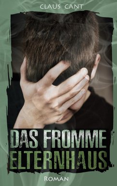 Das fromme Elternhaus - Cant, Claus
