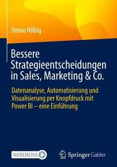 Bessere Strategieentscheidungen in Sales, Marketing & Co. - Hilbig, Heino