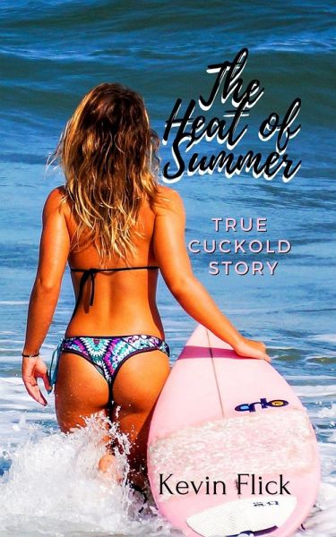 The Heat of Summer (True Cuckold Story) (eBook, ePUB)