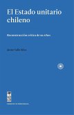 El Estado unitario chileno (eBook, ePUB) El Estado unitario chileno (eBook, ePUB)
