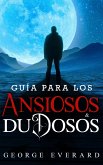 Guía para los ansiosos y dudosos (eBook, ePUB) Guía para los ansiosos y dudosos (eBook, ePUB)