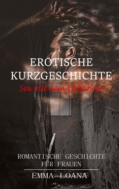 Erotische Kurzgeschichte Sex mit dem Entführer - Loana, Emma
