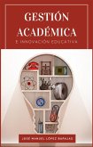 Gestión académica e innovación educativa (eBook, ePUB)