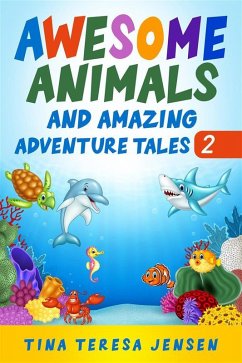 Cover Awesome Animals and Amazing Adventure Tales (eBook, ePUB)