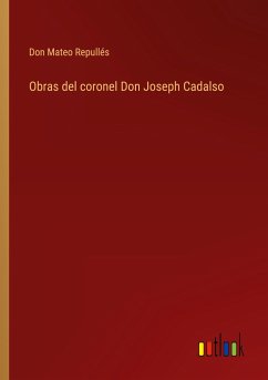 Obras del coronel Don Joseph Cadalso