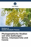 Phylogenetische Studien von drei Gattungen - Senna, Chamaecrista und Cassia
